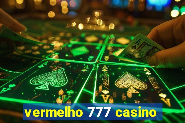 vermelho 777 casino